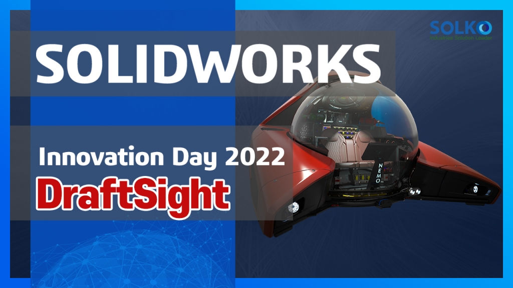[SOLKO] - Innovation Day 2022 - DraftSight